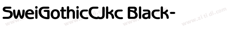 SweiGothicCJkc Black字体转换